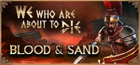 我们这些即将死去的人（We Who Are About To Die）官方中文 Build.18918522