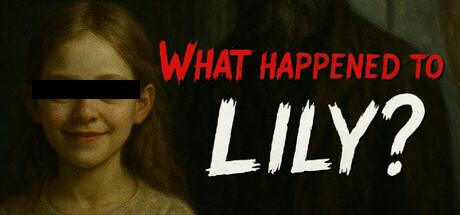 莉莉出了什么事？（What Happened to Lily？）官方中文 Build.19288193