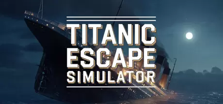 泰坦尼克号逃生模拟器（Titanic Escape Simulator）官方中文 Build.24549342